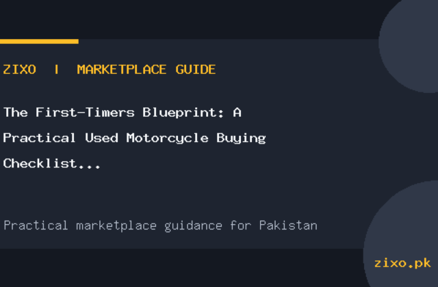 The First-Timer’s Blueprint: A Practical Used Motorcycle Buying Checklist for Pakistan
