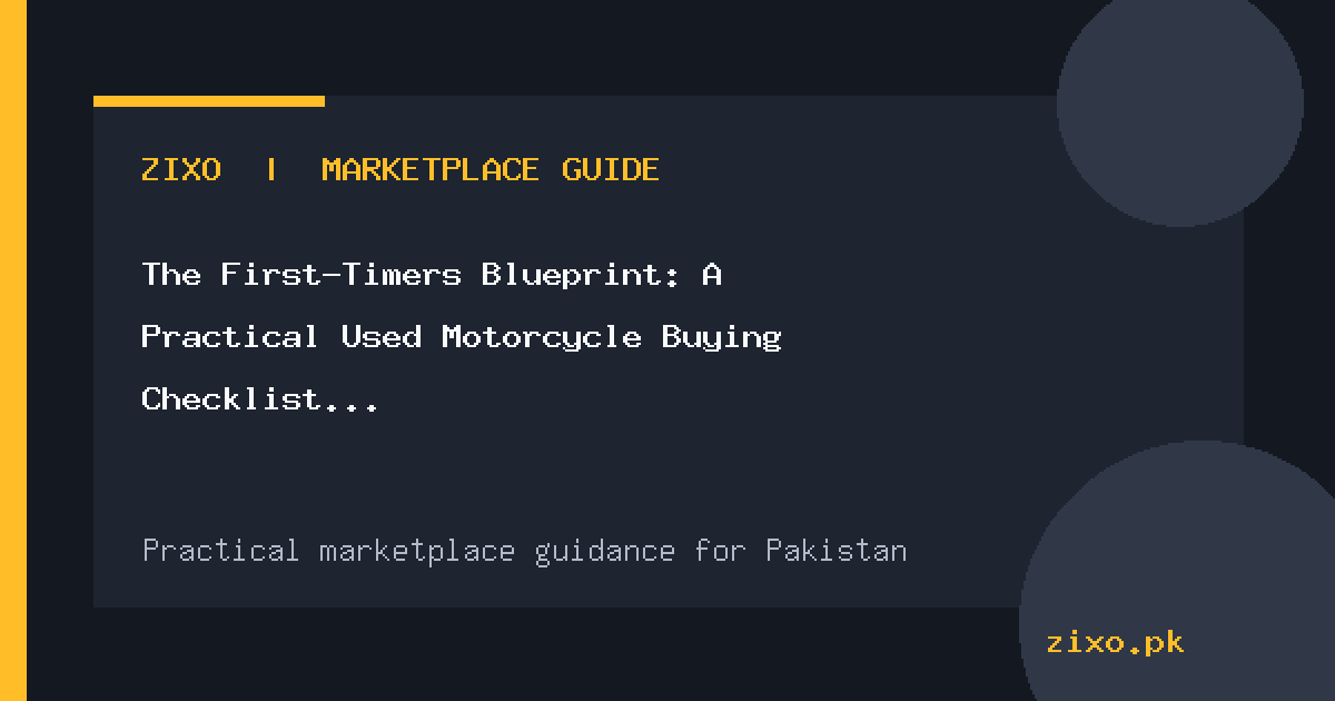 The First-Timer’s Blueprint: A Practical Used Motorcycle Buying Checklist for Pakistan