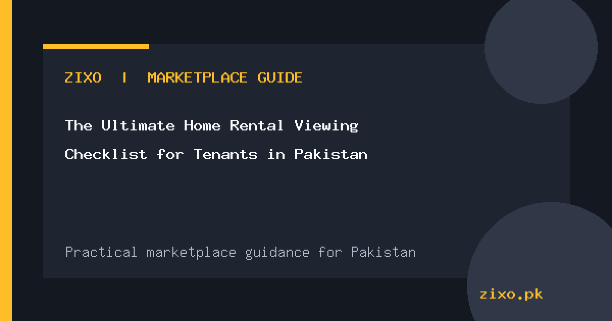 The Ultimate Home Rental Viewing Checklist for Tenants in Pakistan