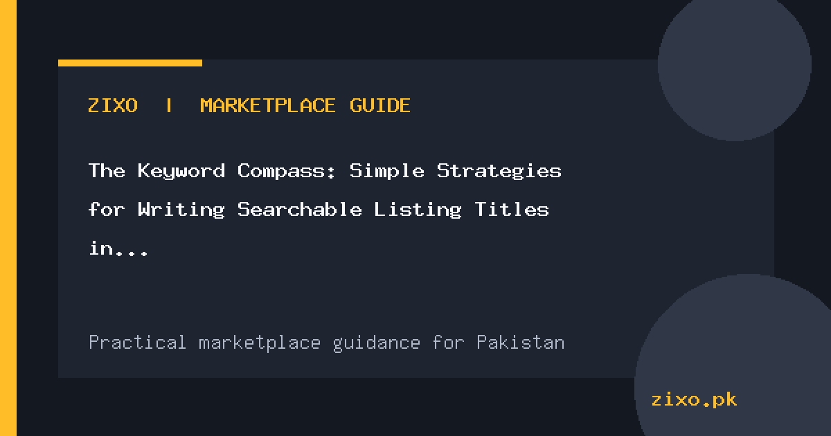 The Keyword Compass: Simple Strategies for Writing Searchable Listing Titles in Pakistan