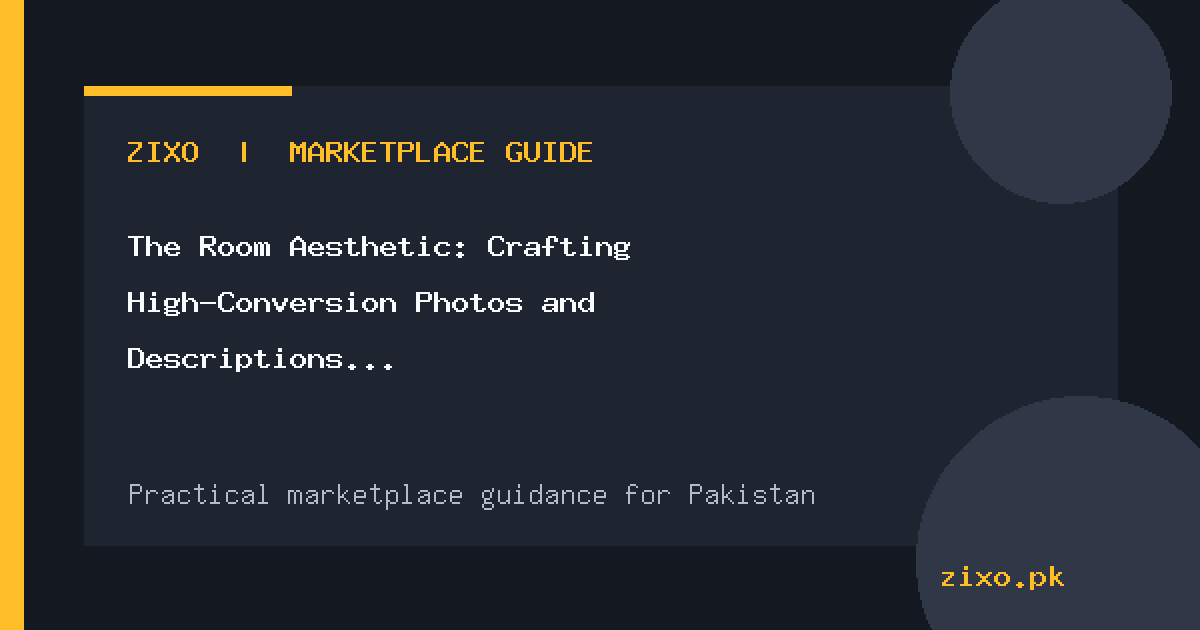 The Room Aesthetic: Crafting High-Conversion Photos and Descriptions for Used Furniture in Pakistan