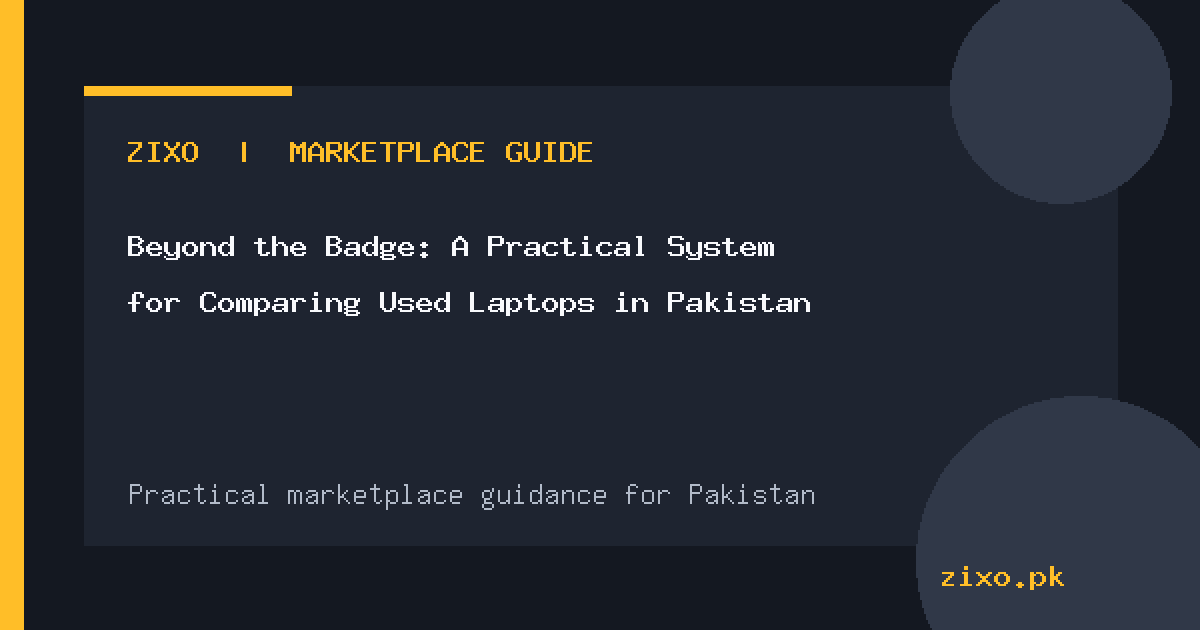 Beyond the Badge: A Practical System for Comparing Used Laptops in Pakistan