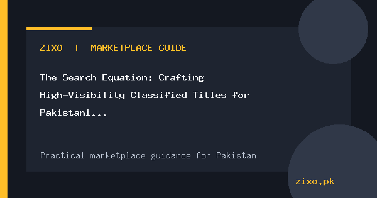 The Search Equation: Crafting High-Visibility Classified Titles for Pakistani Buyers